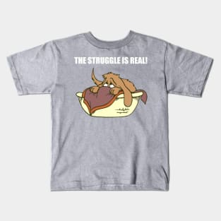 The struggle is real. Kids T-Shirt